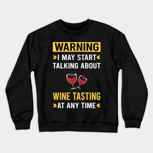 Warning Wine Tasting Crewneck Sweatshirt
